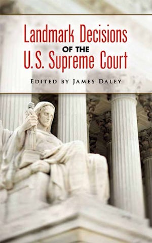 Landmark Decisions of the Supreme Court – Dover Publications