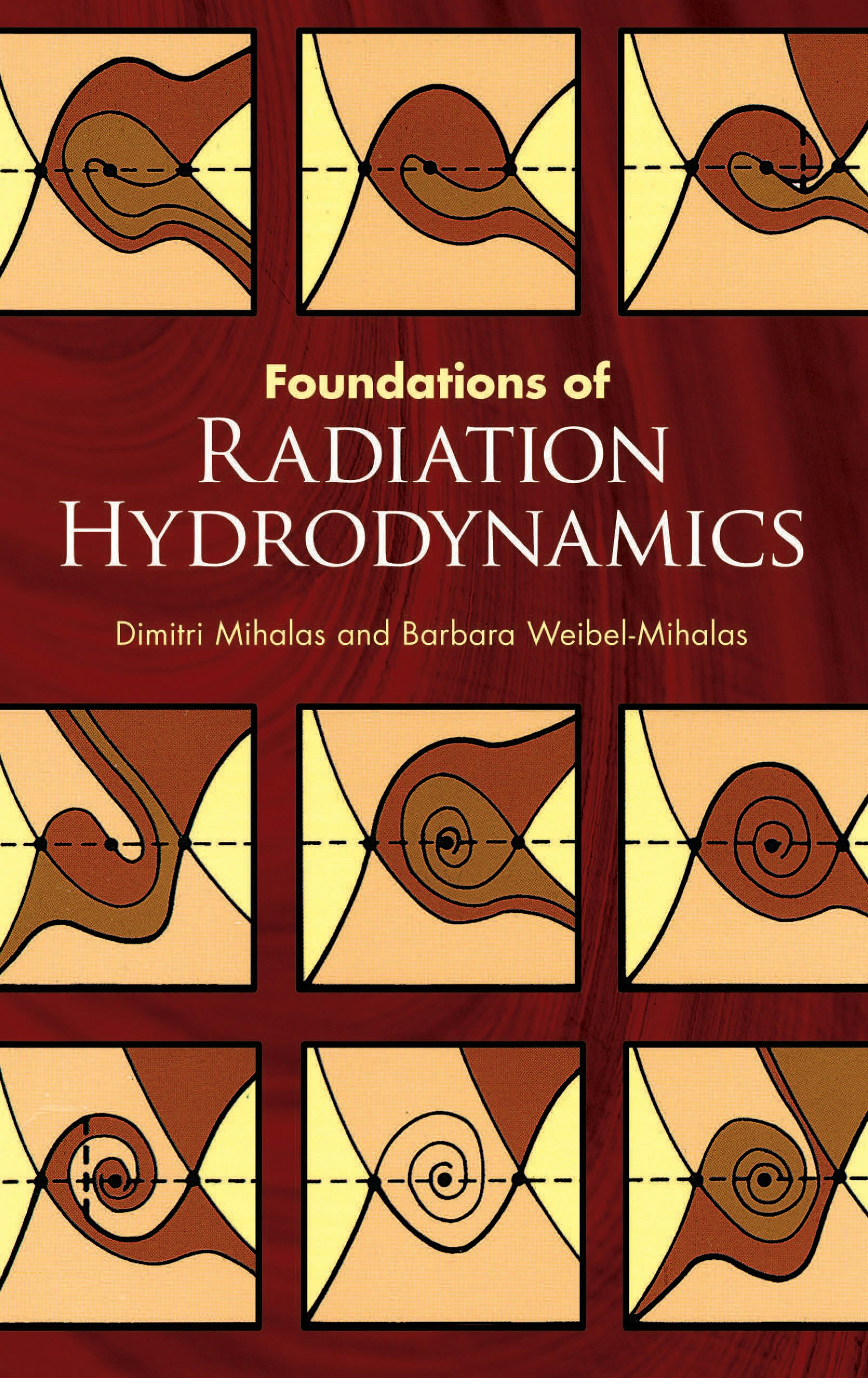 The Equations of Radiation Hydrodynamics (Dover Books on Physics) Pomraning， Gerald C.; Physics Foundations of Radiation Hydrodynamics – Dover Publications