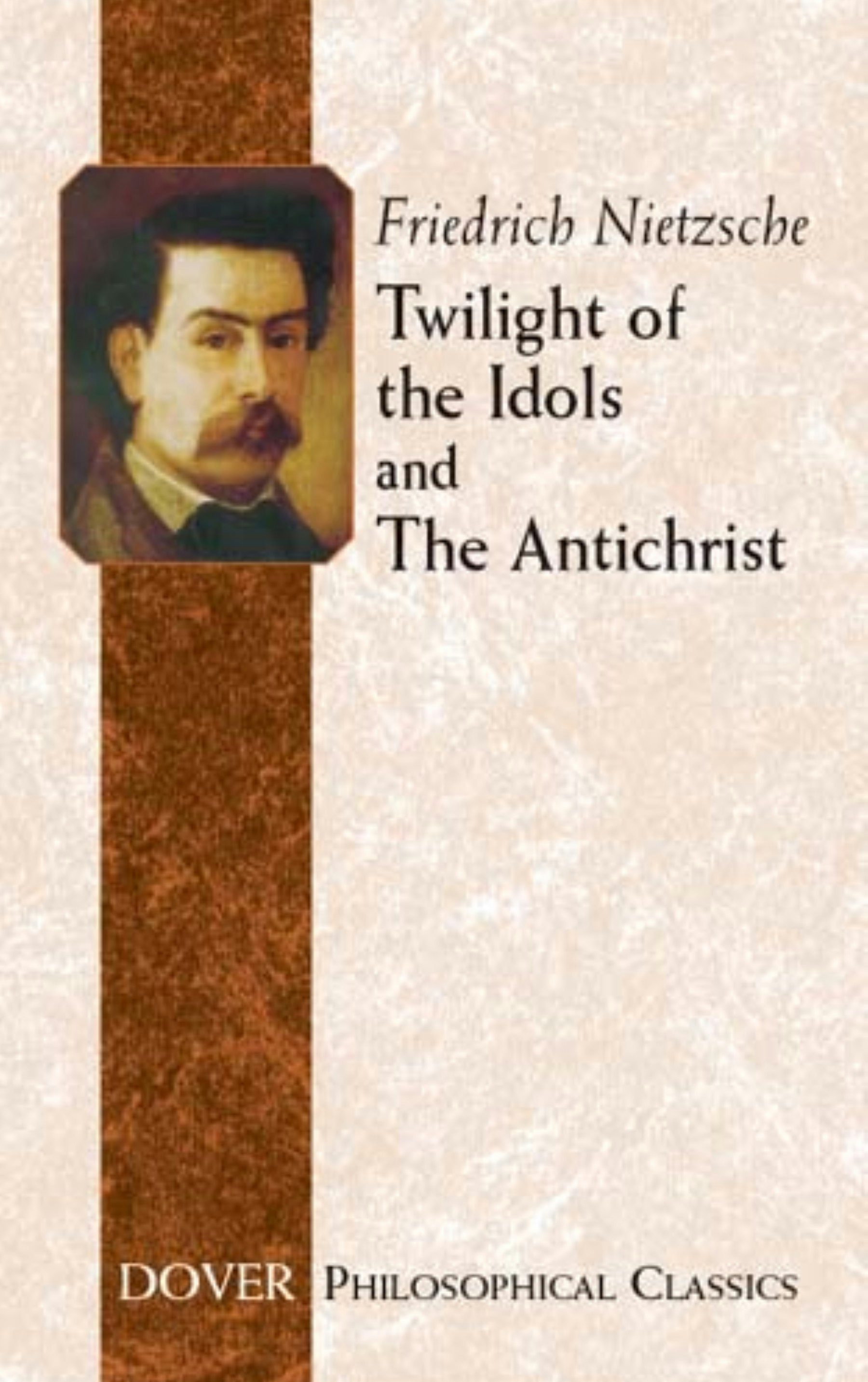 Twilight of the Idols and The Antichrist – Dover Publications