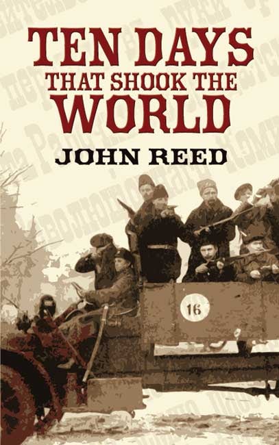 Ten Days that Shook the World – Dover Publications Ten Days that Shook the World – Dover Publications
