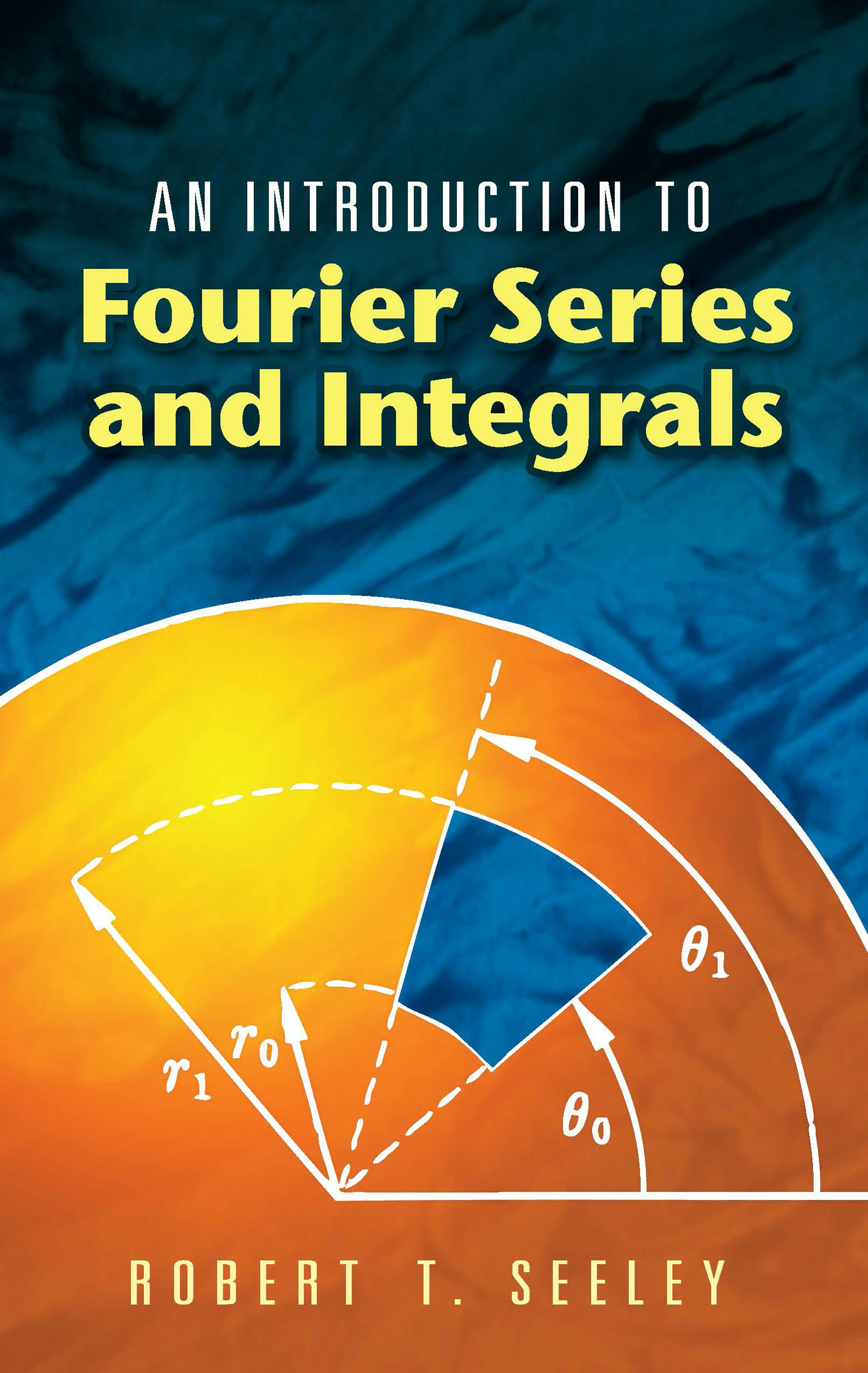 An Introduction to Fourier Series and Integrals – Dover Publications