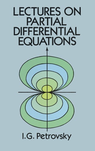 Lectures on Partial Differential Equations – Dover Publications