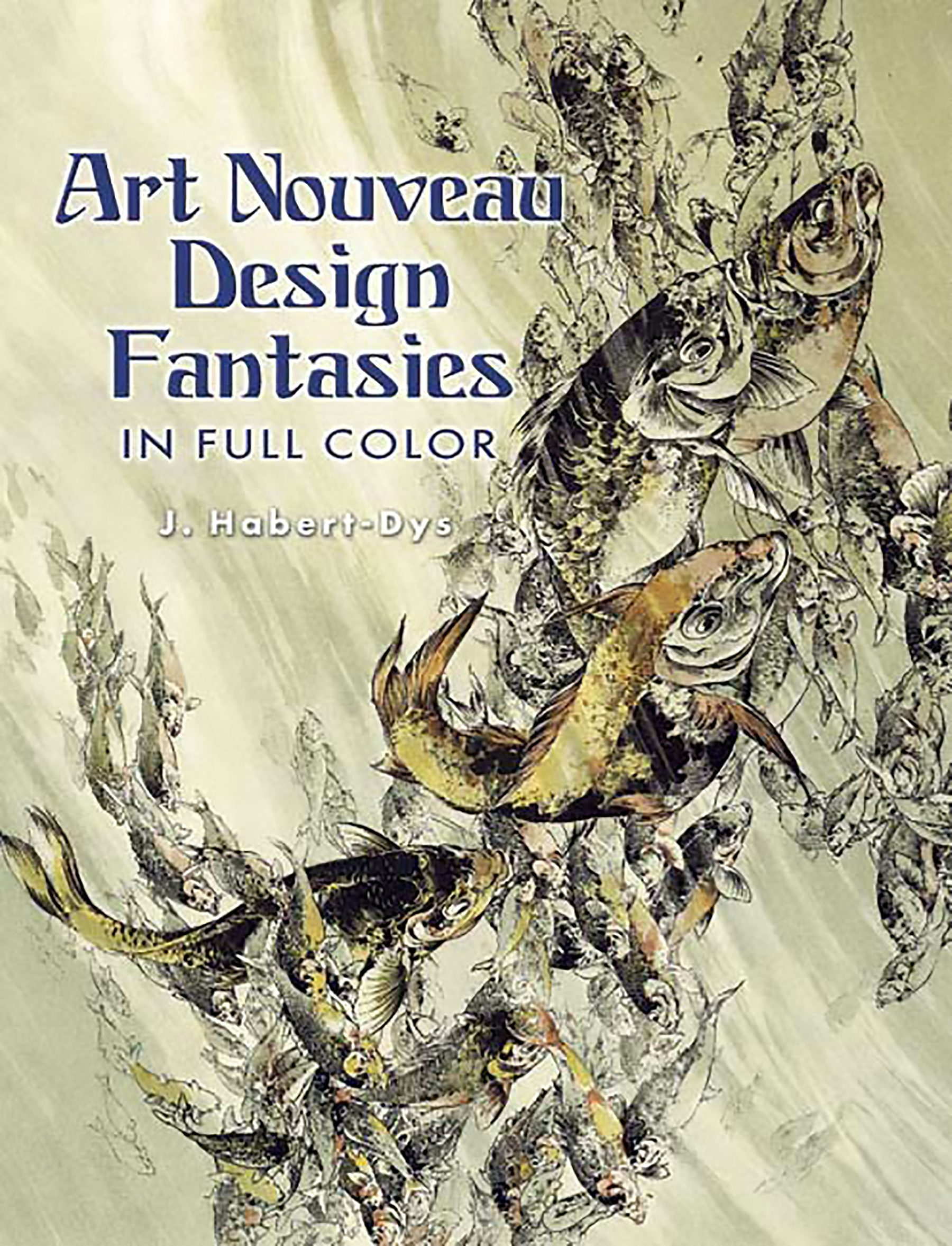 Art Nouveau Design Fantasies in Full Color – Dover Publications