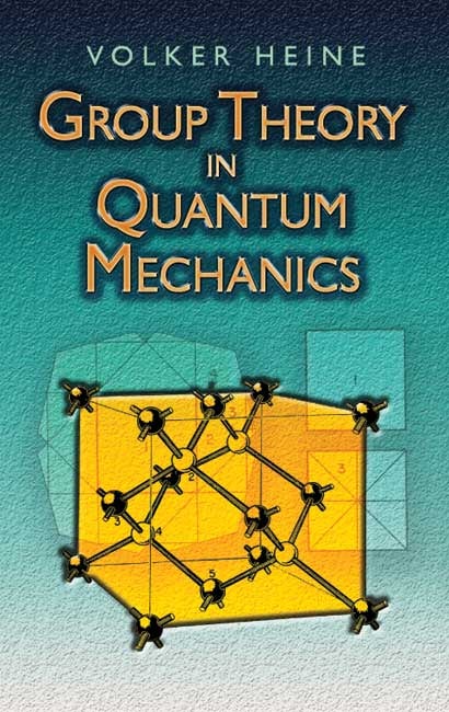 Group Theory in Quantum Mechanics – Dover Publications