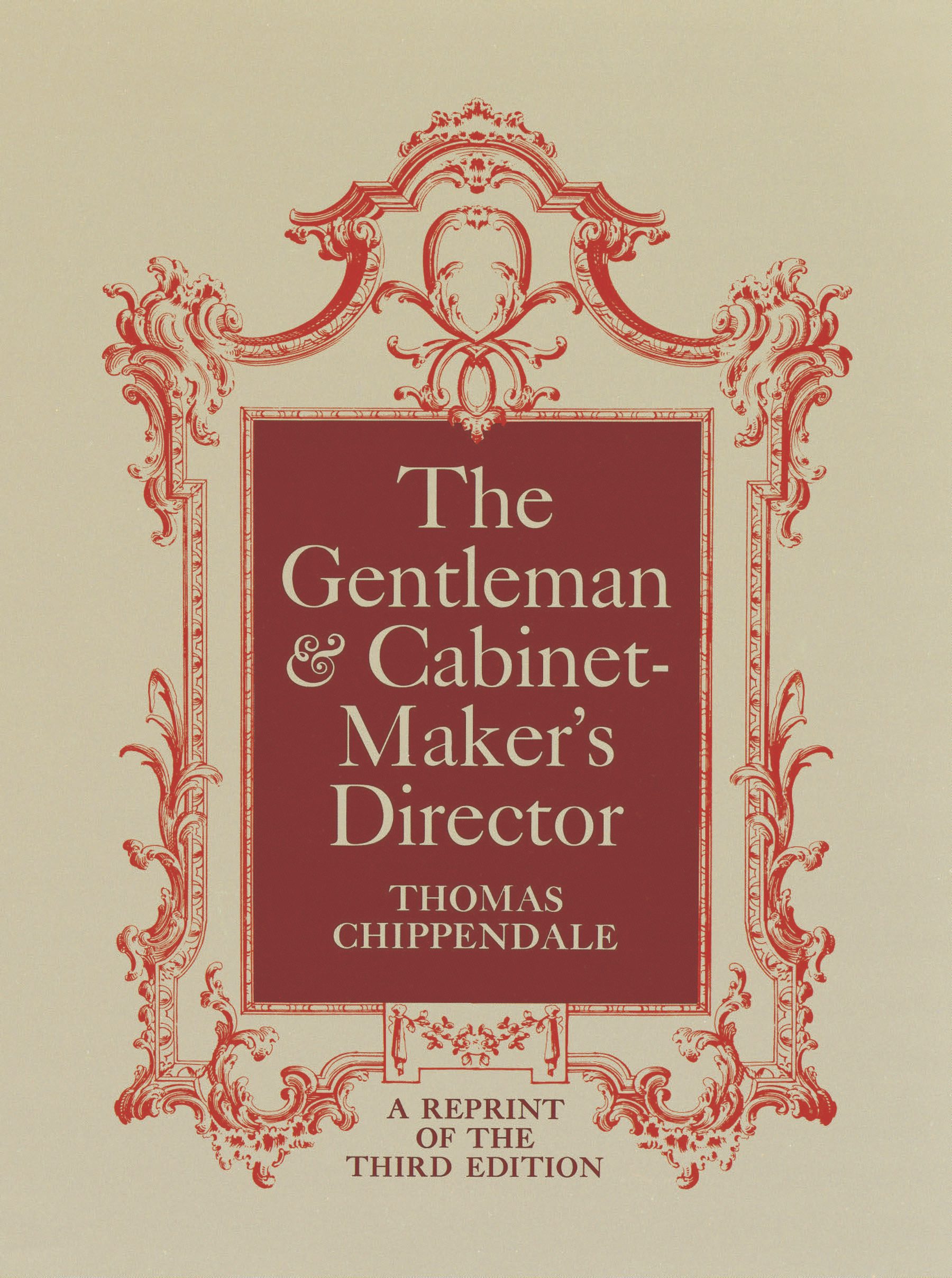 The Gentleman and Cabinet-Maker's Director – Dover Publications