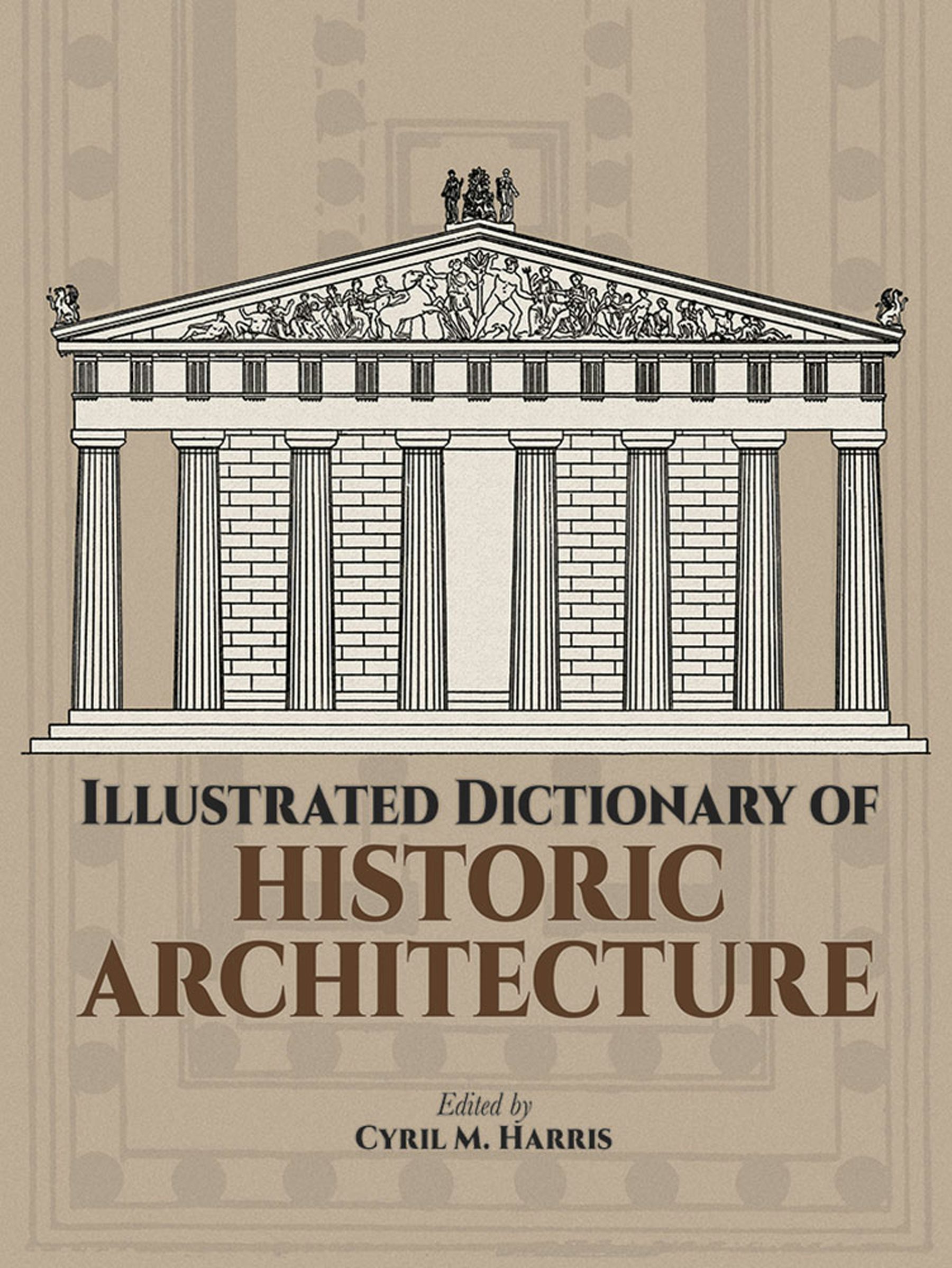 Illustrated Dictionary of Historic Architecture – Dover Publications