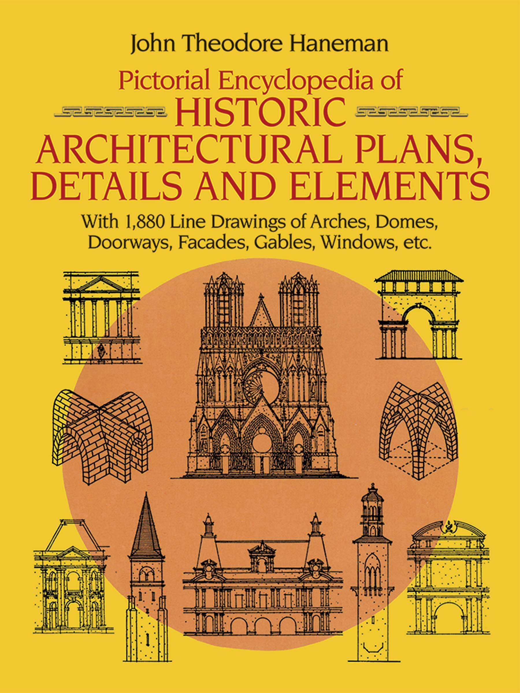 Pictorial Encyclopedia of Historic Architectural Plans, Details