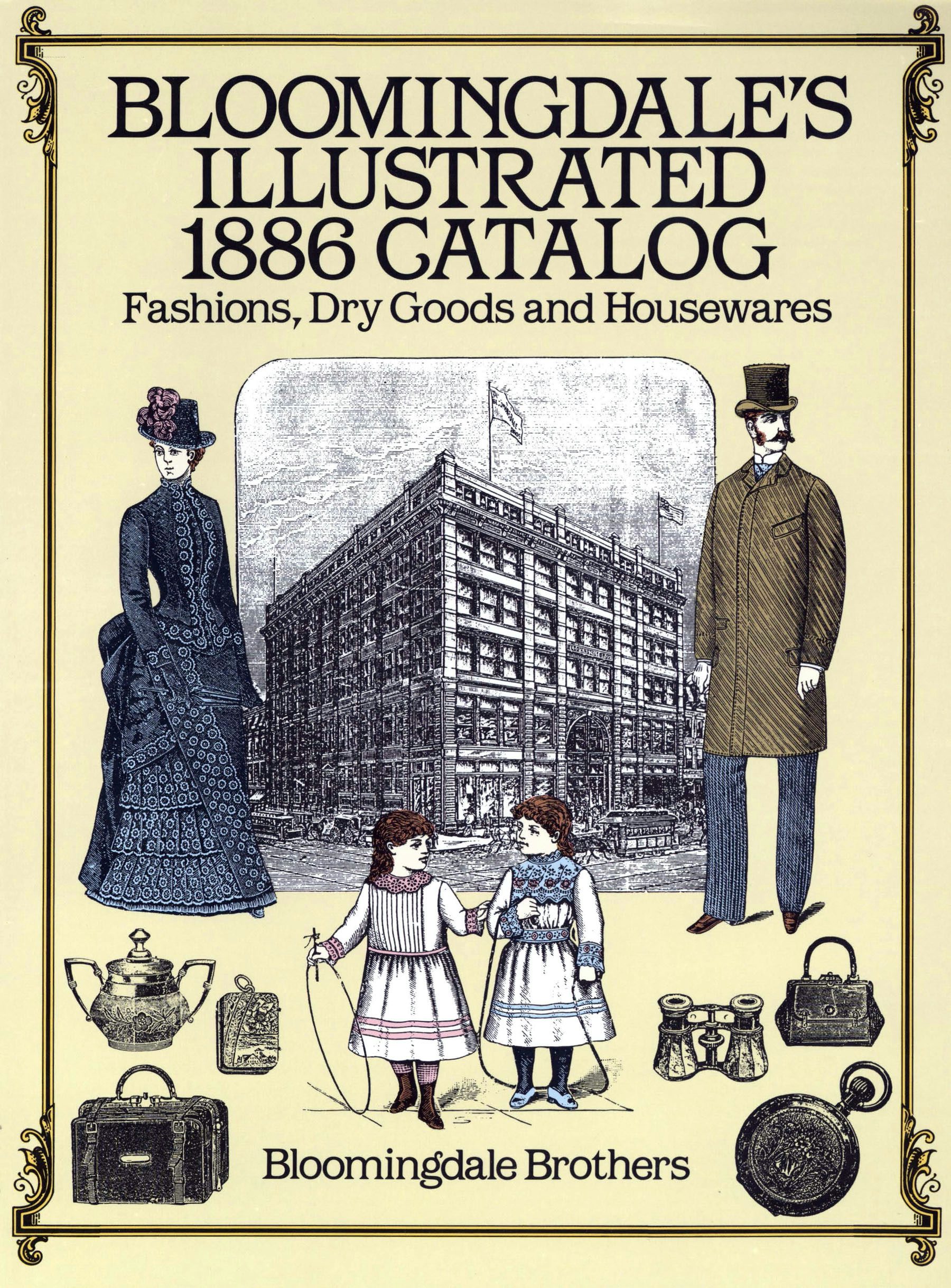 Bloomingdale's Illustrated 1886 Catalog – Dover Publications