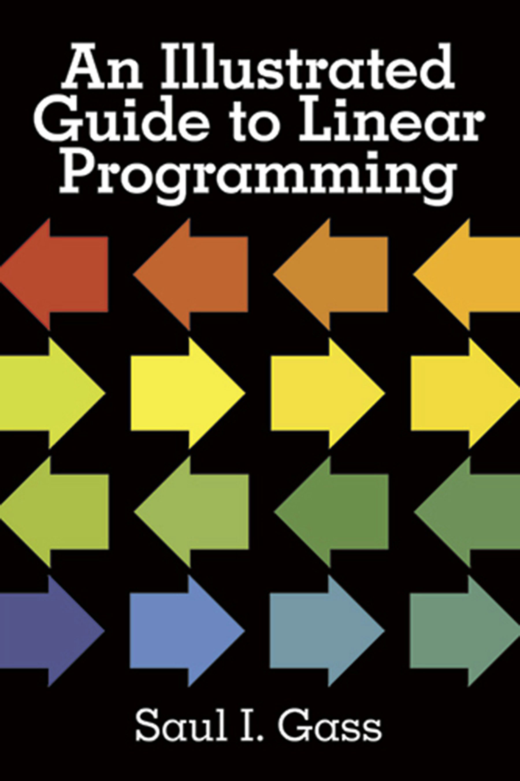 An Illustrated Guide to Linear Programming – Dover Publications