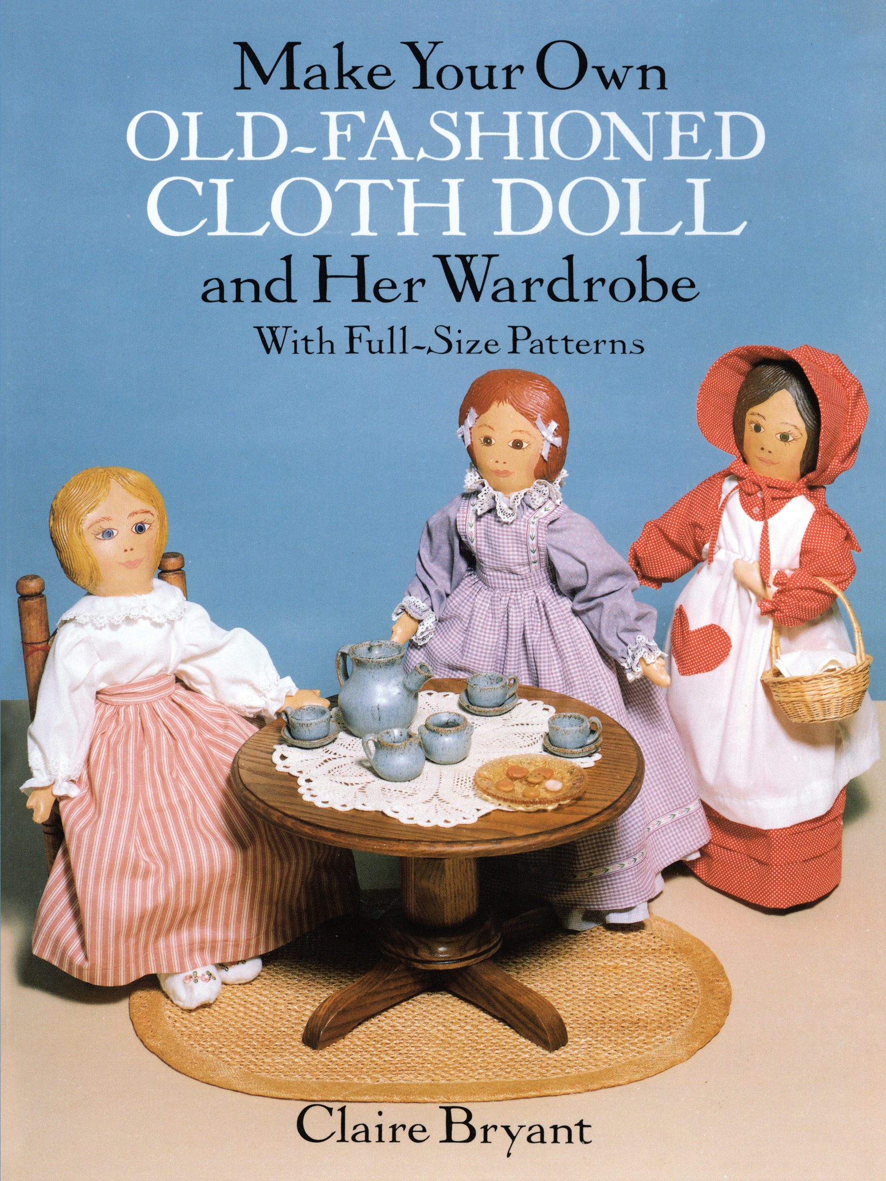 Make Your Own Old-Fashioned Cloth Doll and Her Wardrobe – Dover