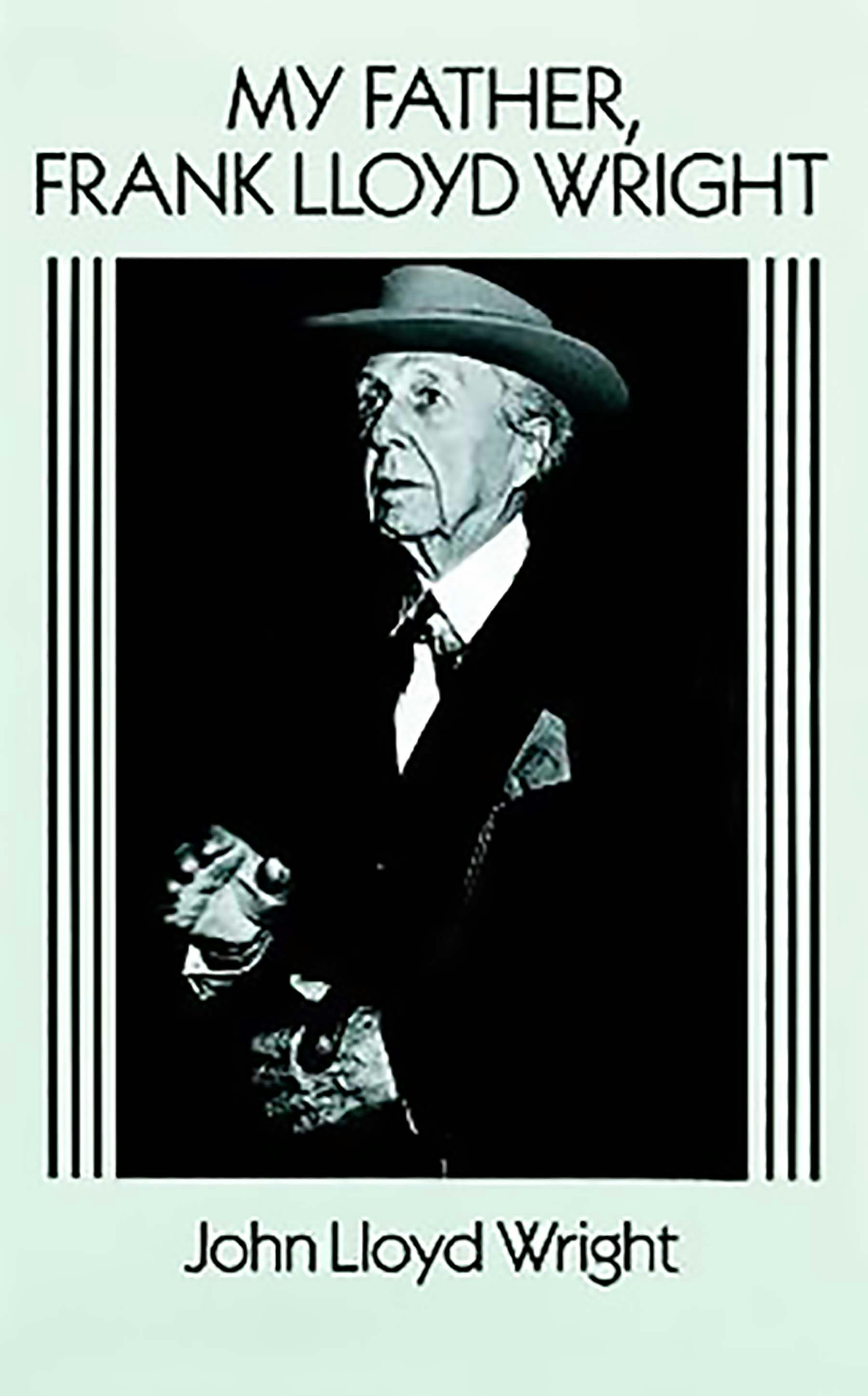 My Father, Frank Lloyd Wright – Dover Publications