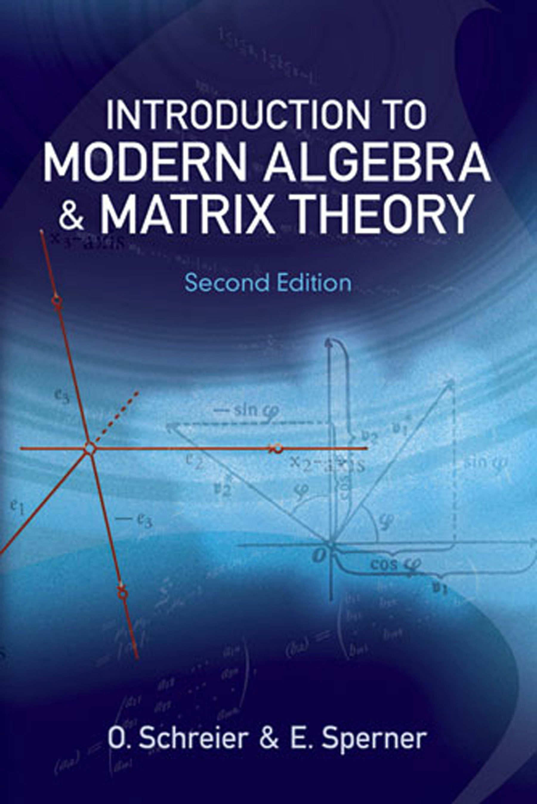 Introduction to Modern Algebra and Matrix Theory – Dover Publications