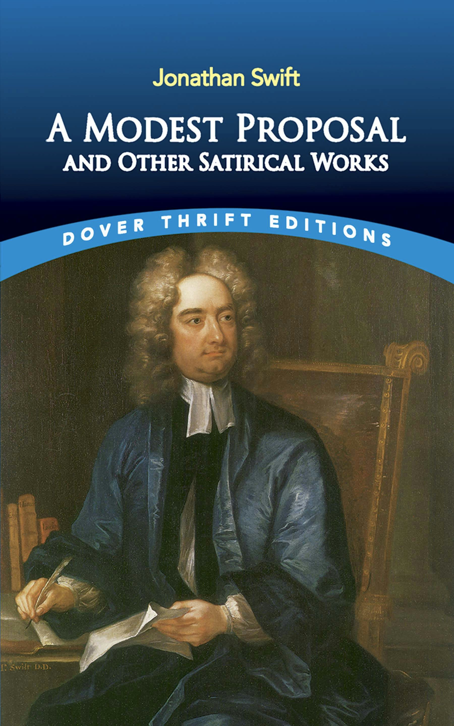 A Modest Proposal and Other Satirical Works – Dover Publications