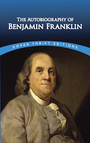 The Autobiography of Benjamin Franklin – Dover Publications