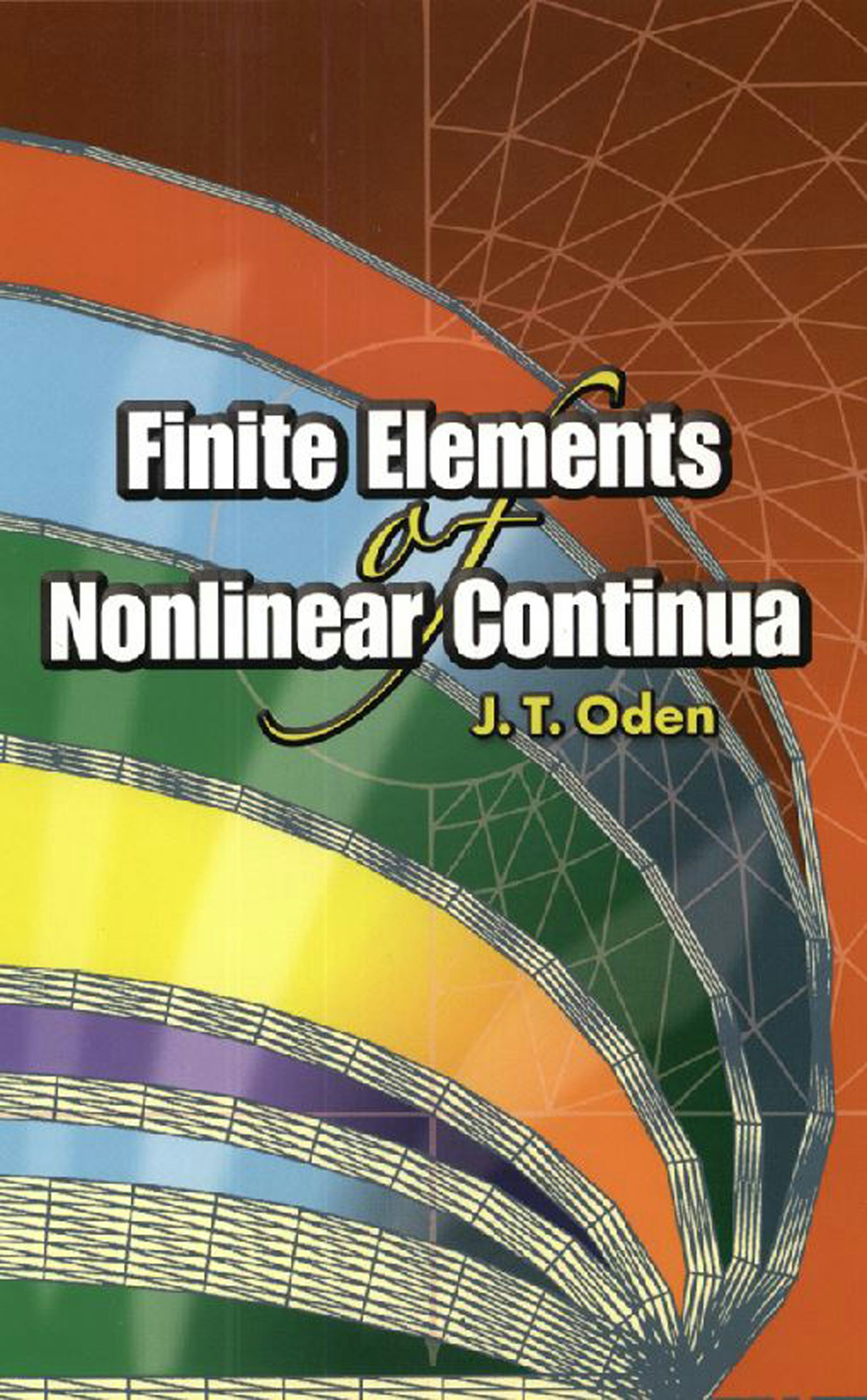 Finite Elements of Nonlinear Continua – Dover Publications