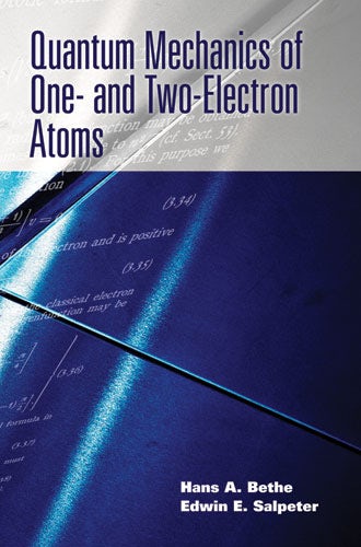 Quantum Mechanics of One- and Two-Electron Atoms – Dover