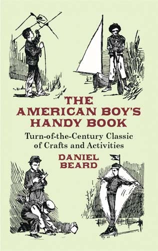 The American Boy's Handy Book – Dover Publications