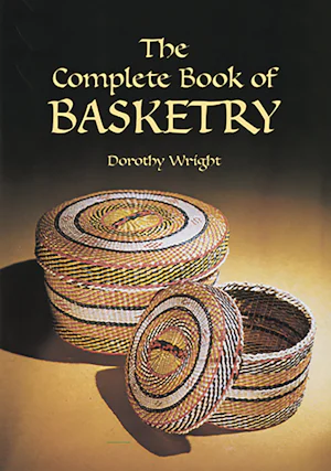 The Complete Book of Basketry – Dover Publications
