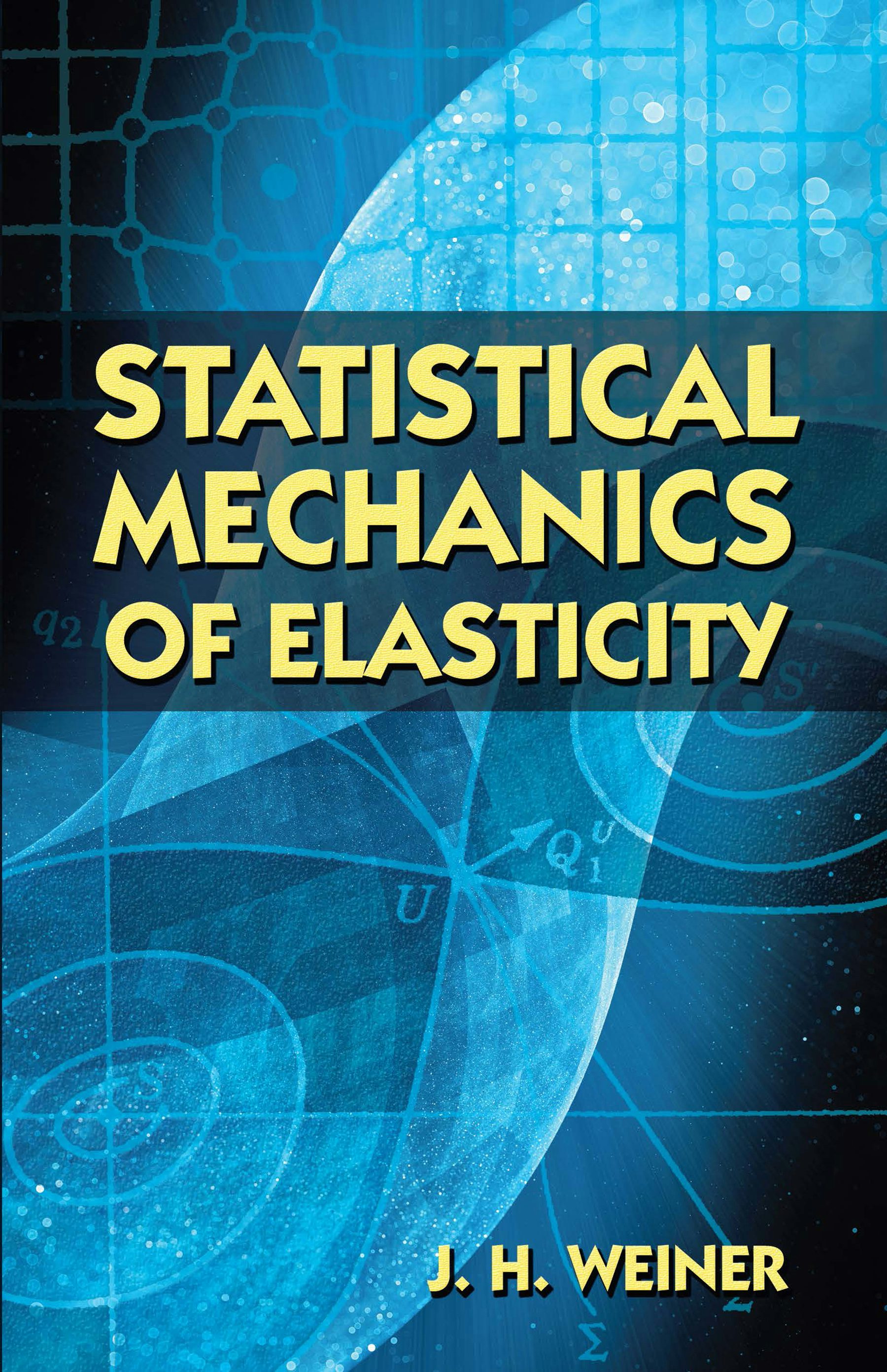 Statistical Mechanics of Elasticity – Dover Publications