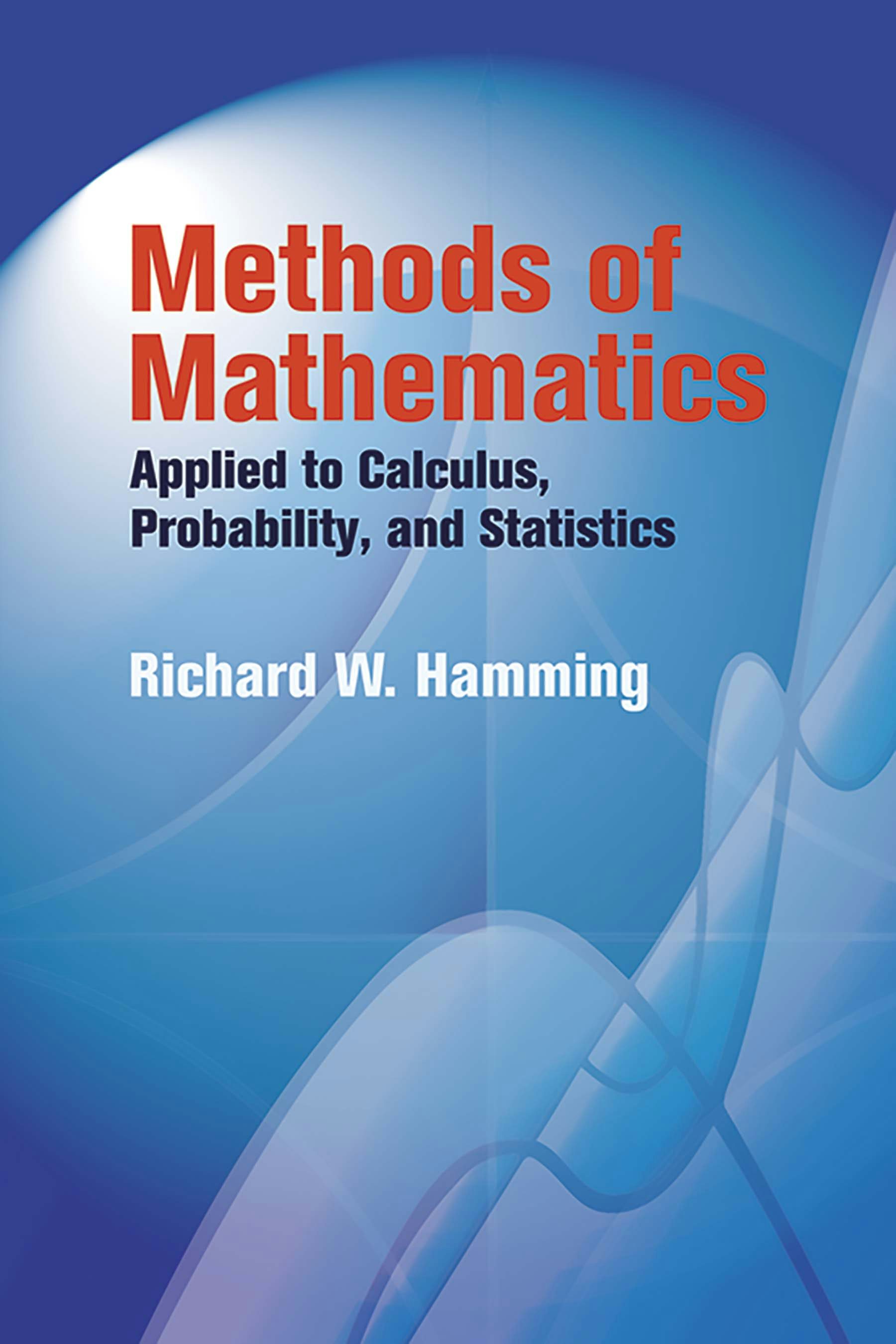 Methods of Mathematics Applied to Calculus, Probability, and