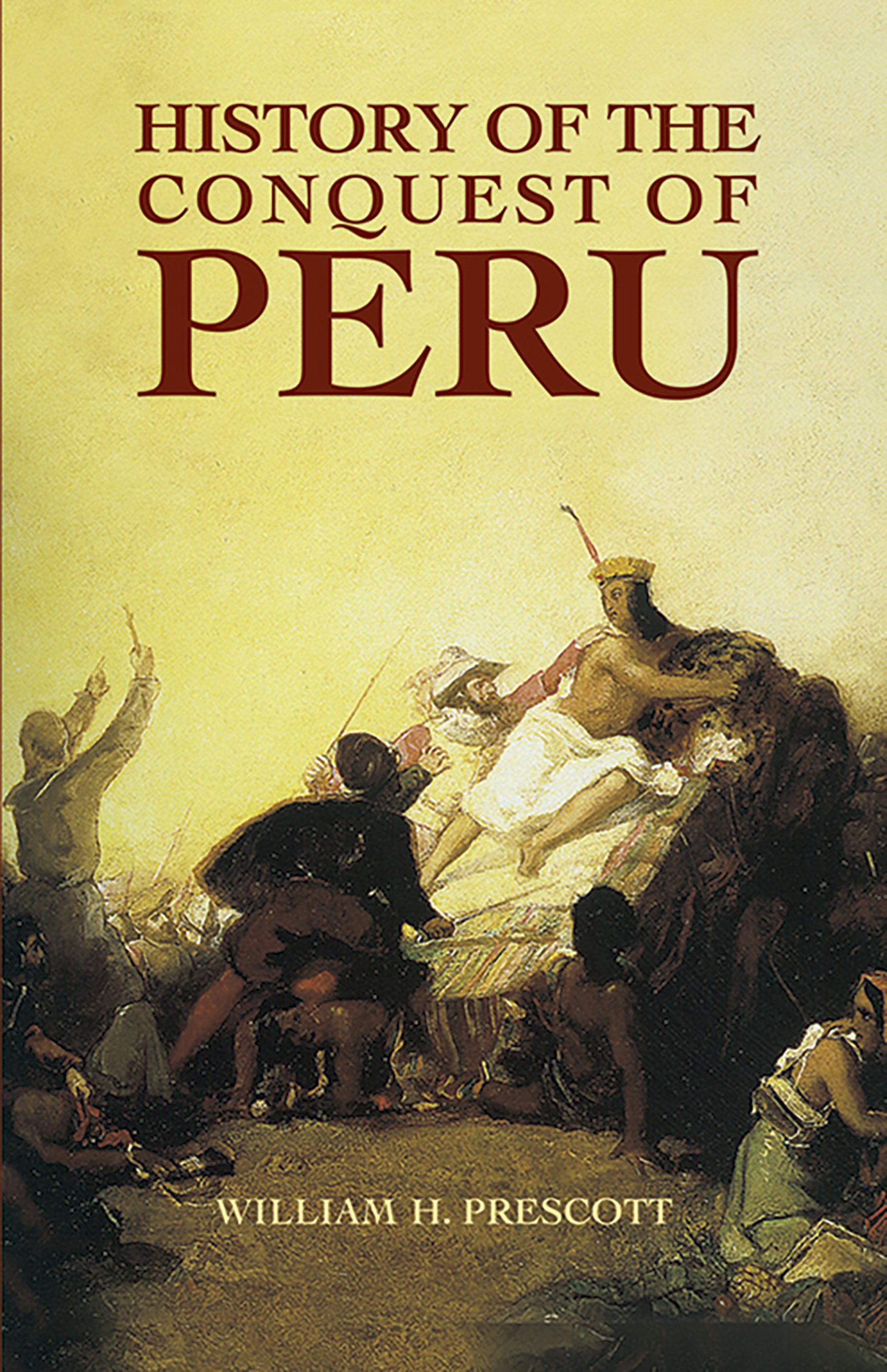 History of the Conquest of Peru – Dover Publications