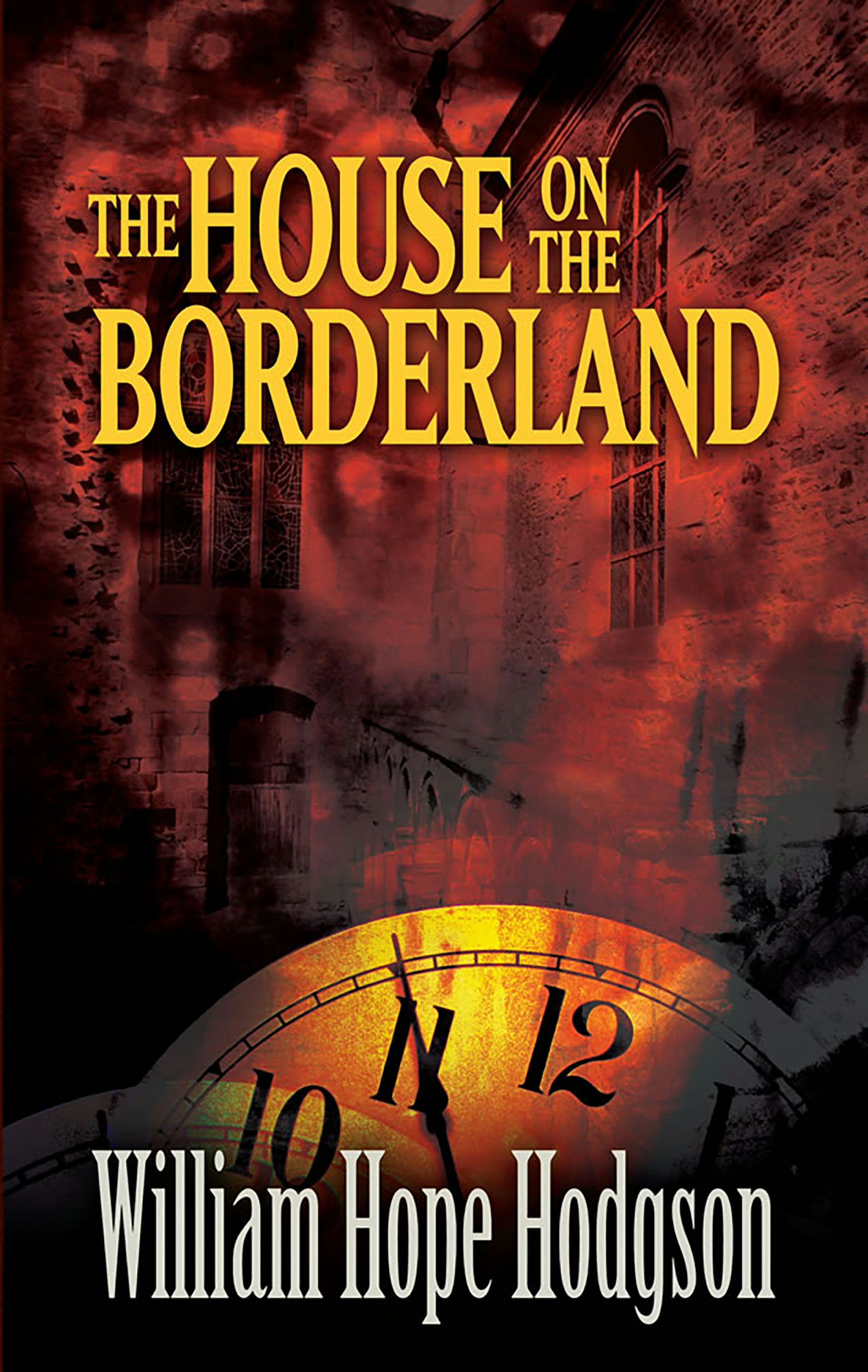 The Collected Fiction, Vol. 2: The House on the Borderland