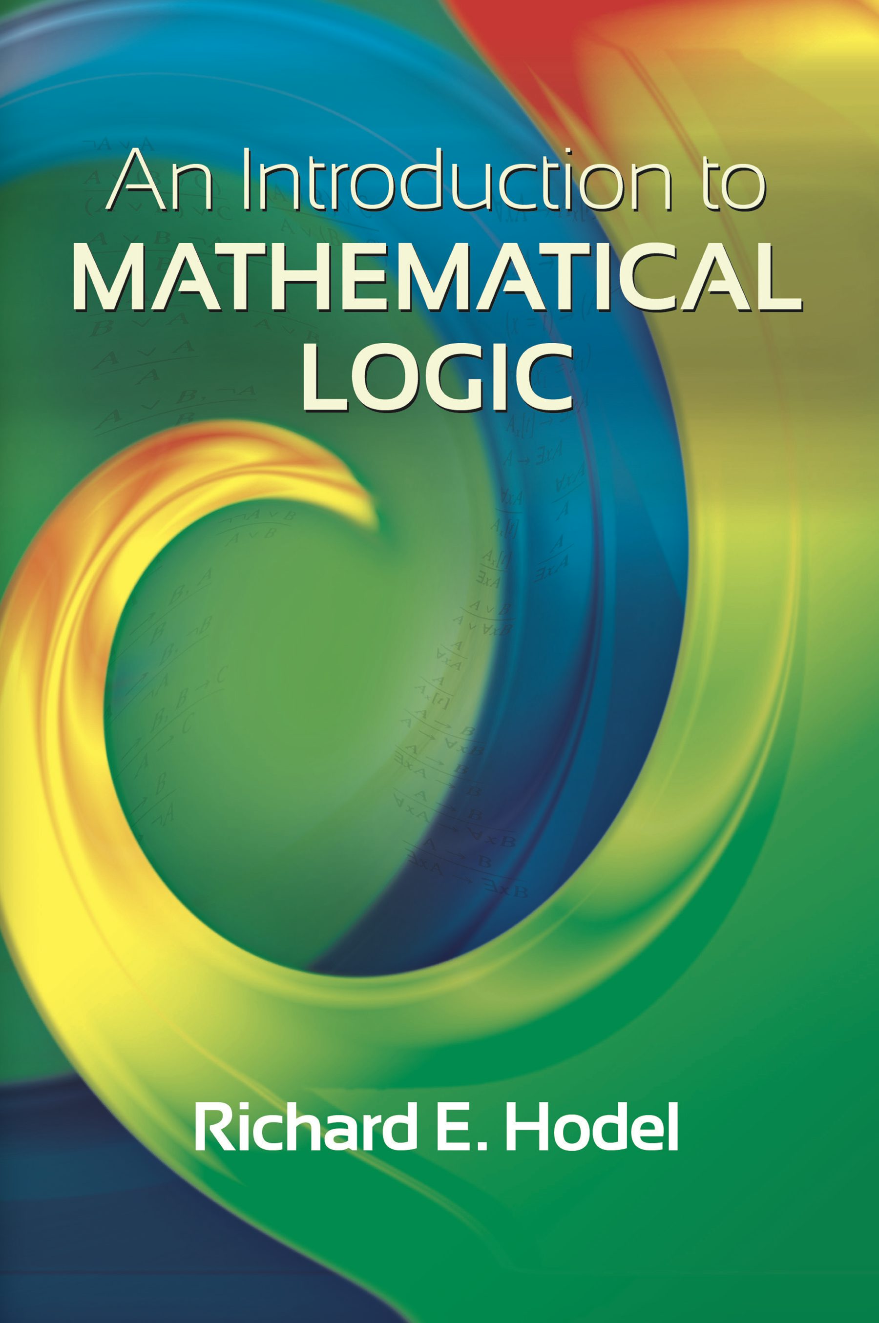 An Introduction to Mathematical Logic – Dover Publications
