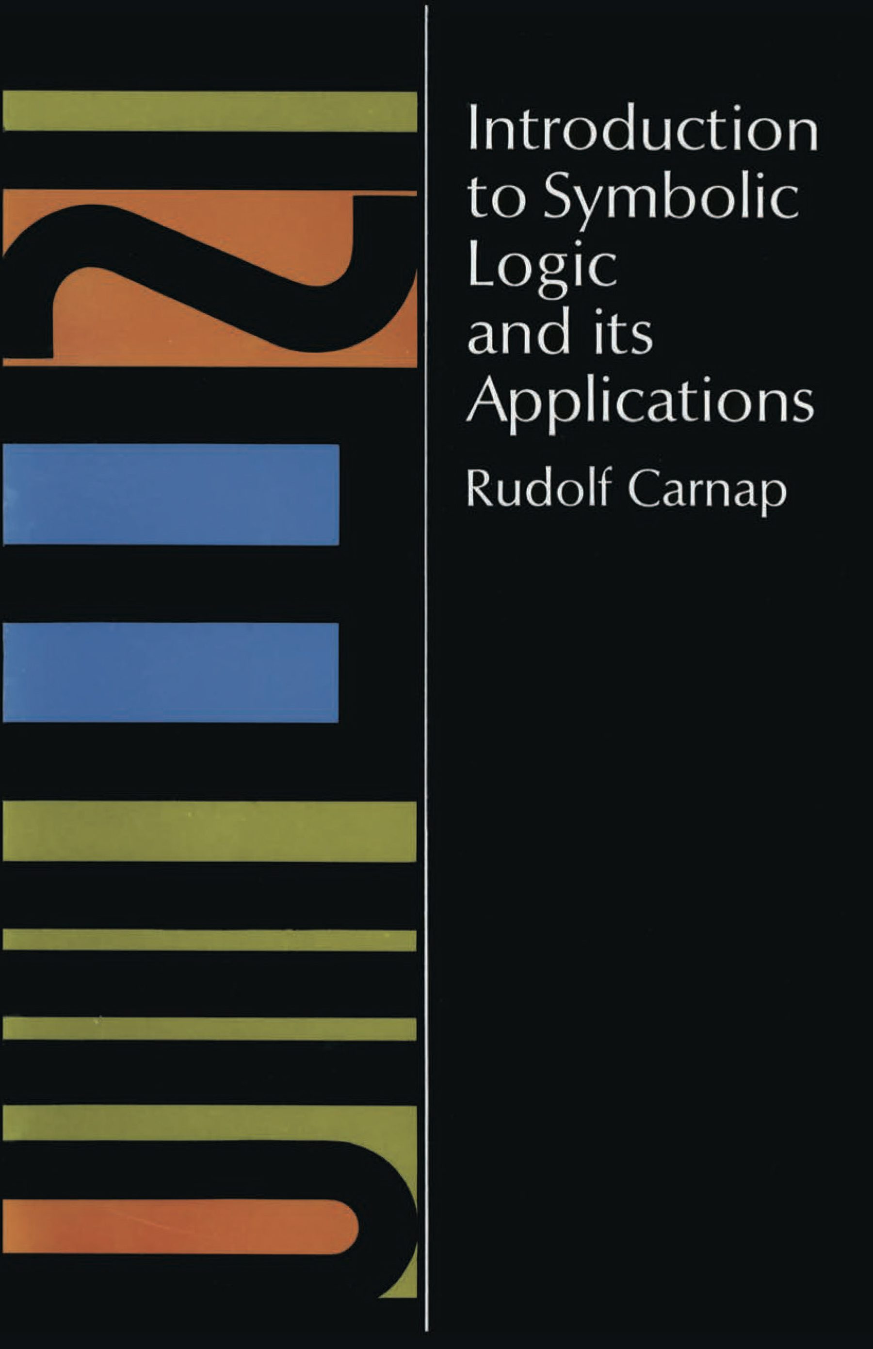 Introduction to Symbolic Logic and Its Applications – Dover