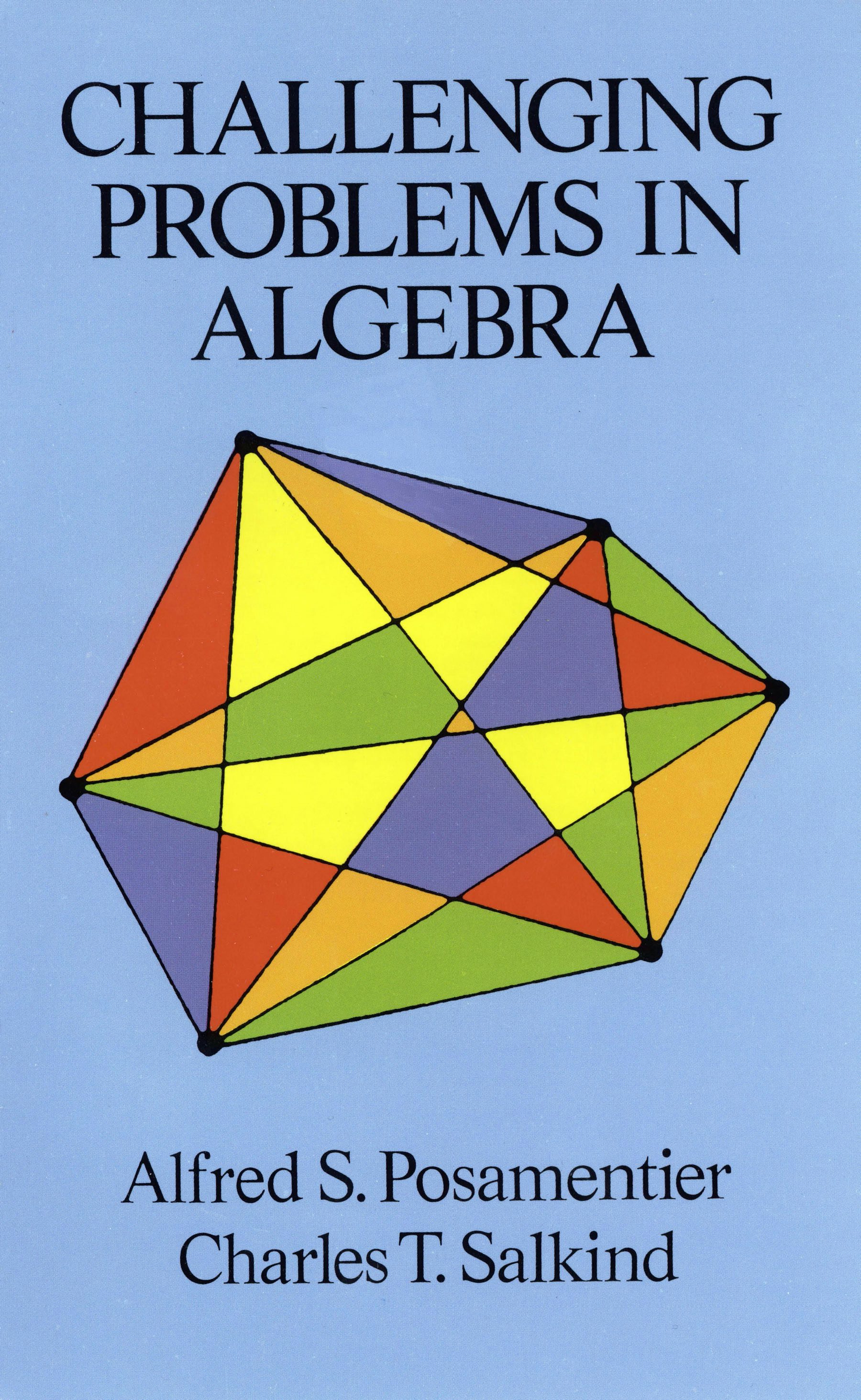 Challenging Problems in Algebra – Dover Publications