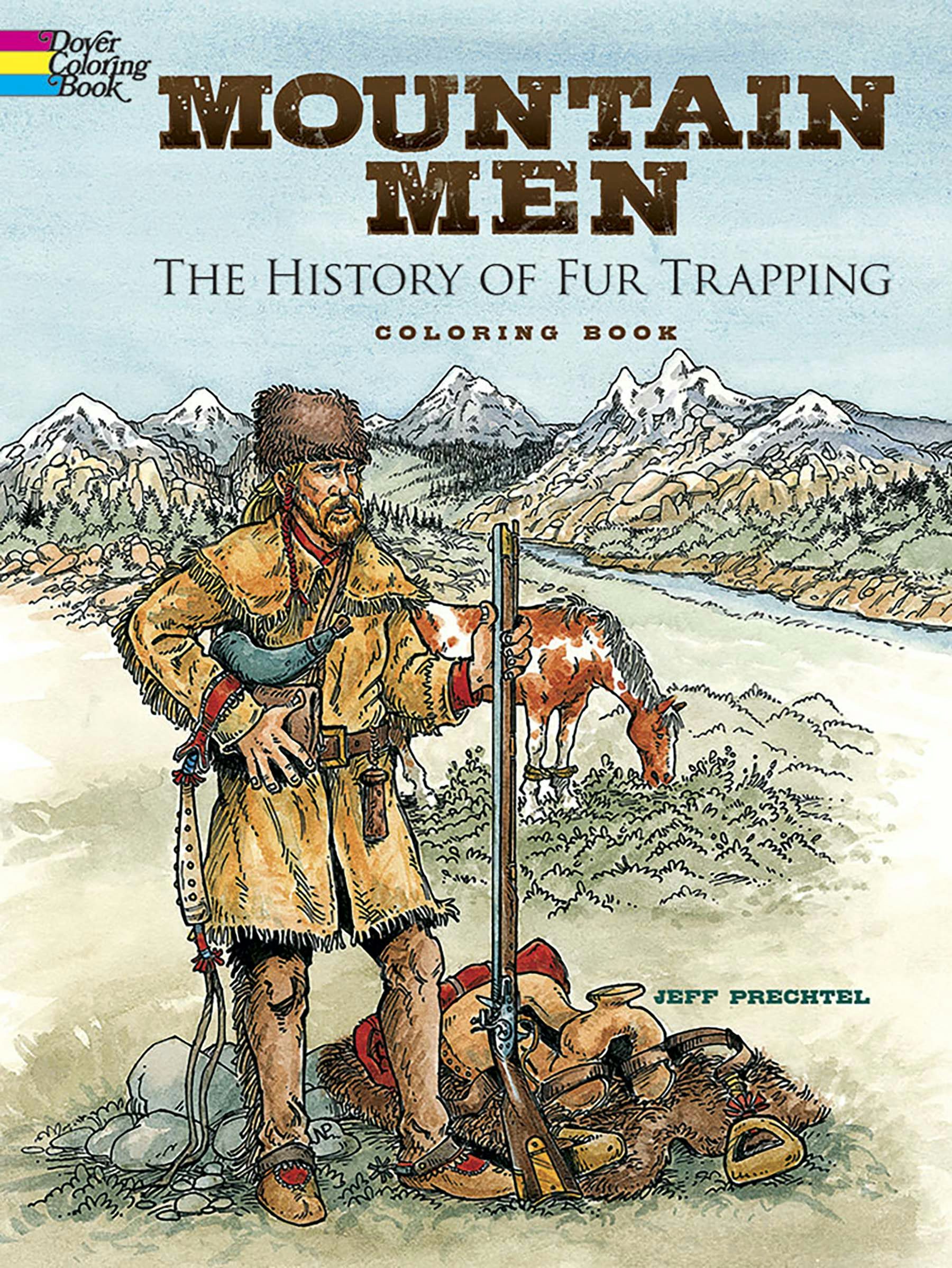 Mountain Men -- The History of Fur Trapping Coloring Book – Dover
