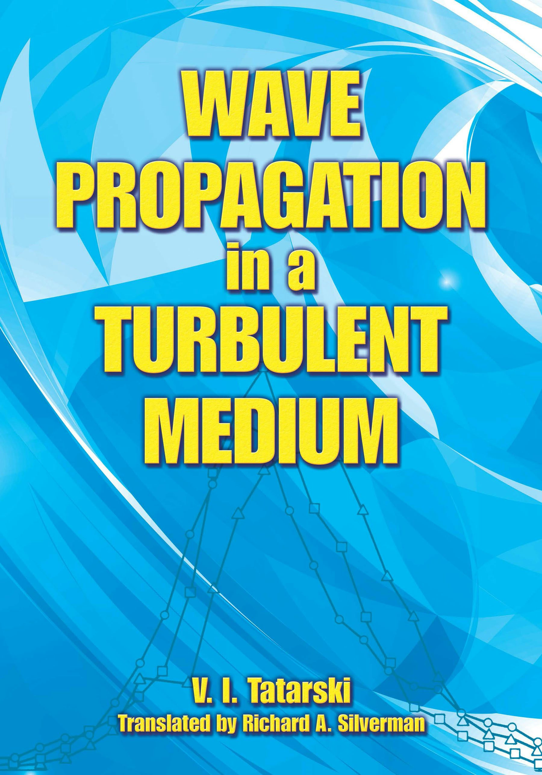 Wave Propagation in a Turbulent Medium – Dover Publications