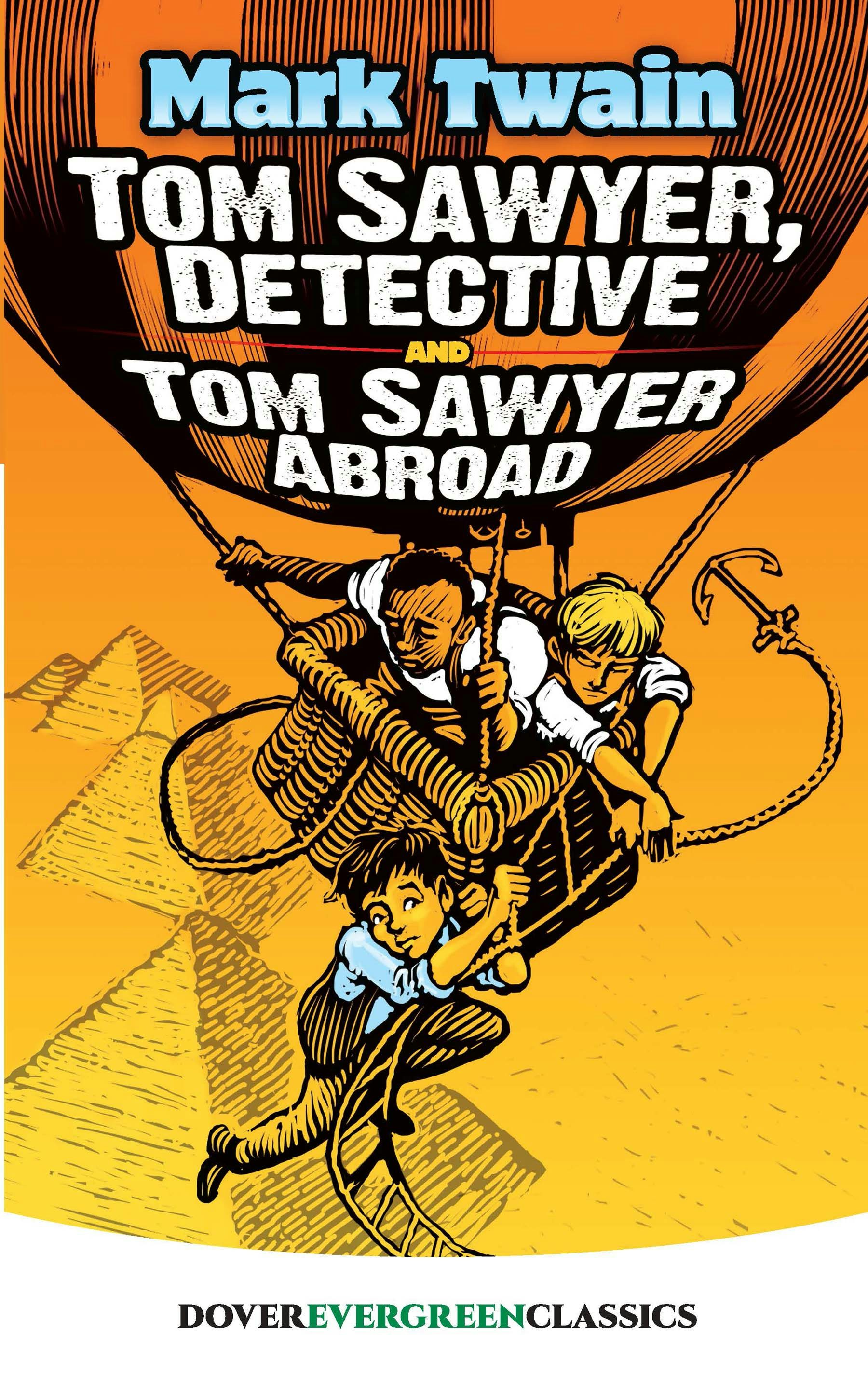 Tom Sawyer, Detective and Tom Sawyer Abroad – Dover Publications