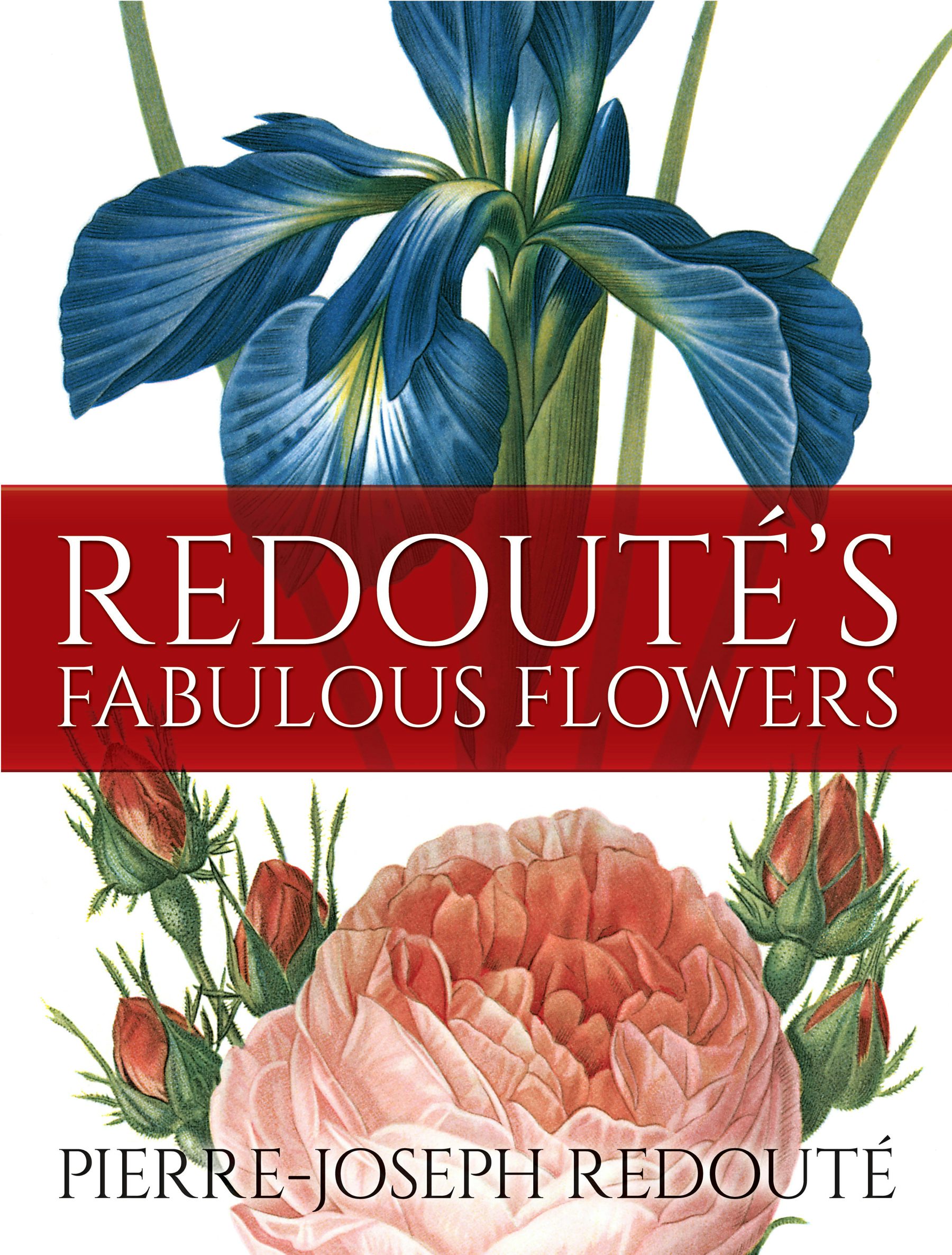 Redouté's Fabulous Flowers – Dover Publications