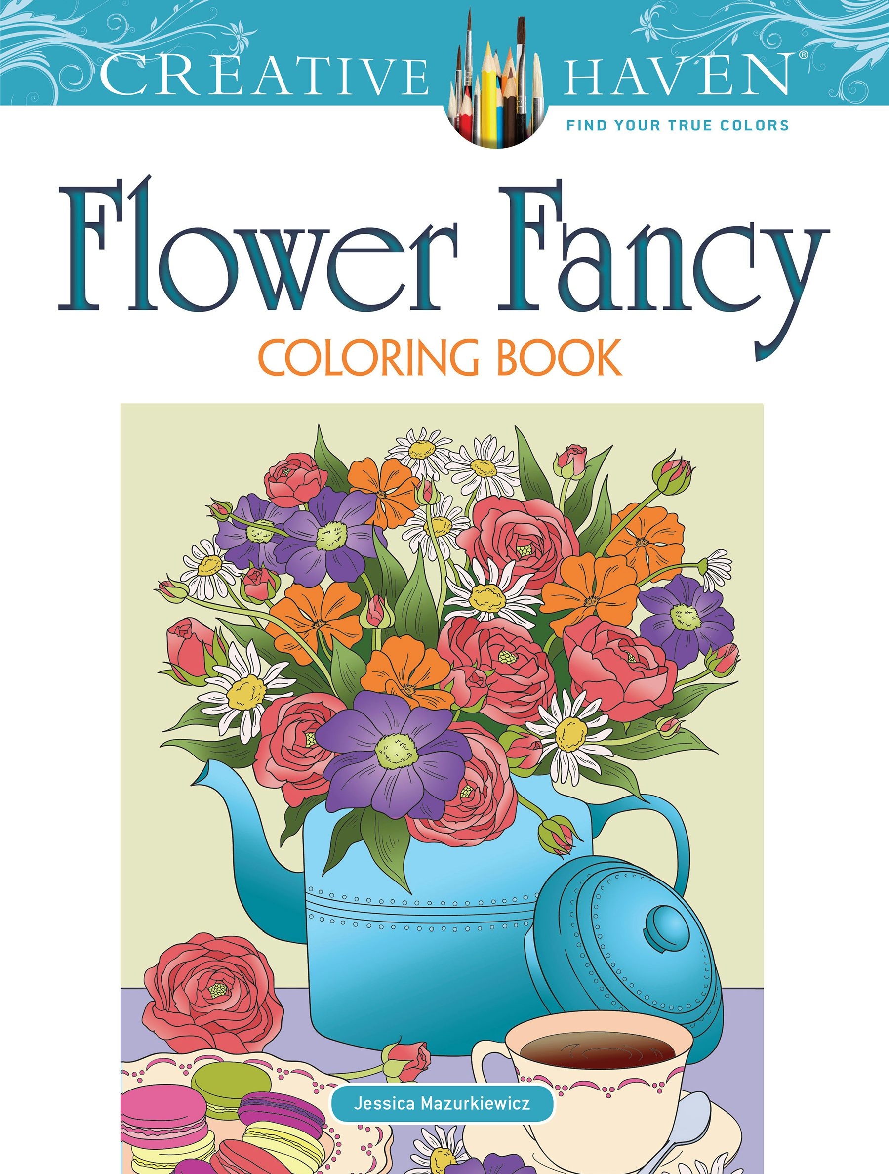 Creative Haven Flower Fancy Coloring Book – Dover Publications