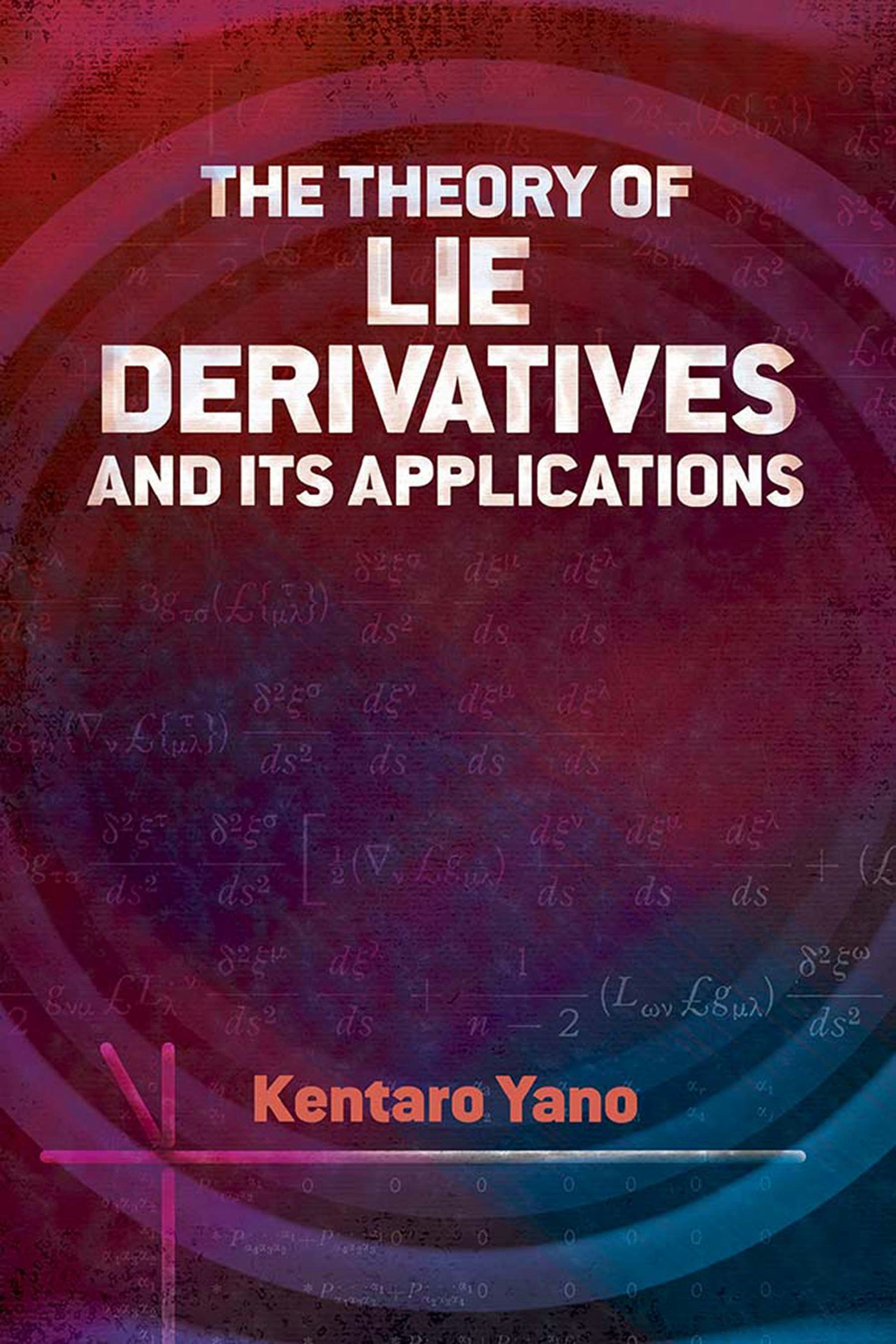 The Theory of Lie Derivatives and Its Applications – Dover