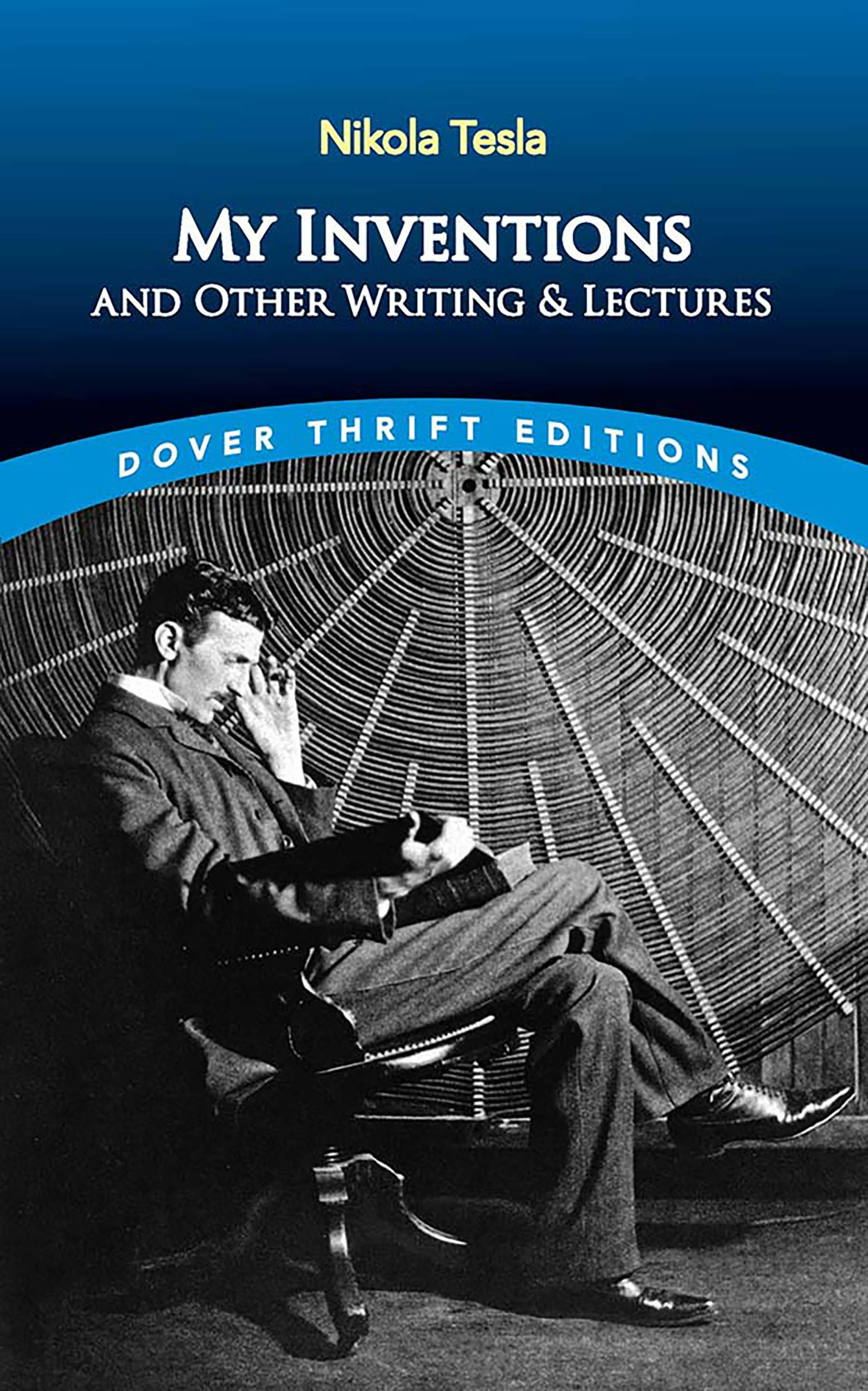 My Inventions and Other Writing and Lectures – Dover Publications