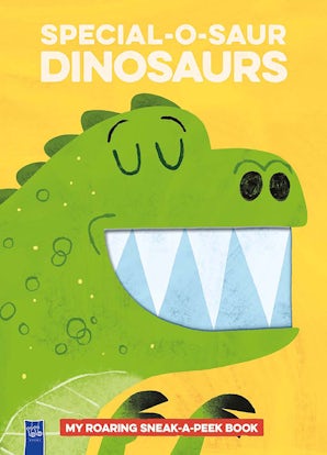 Special-o-saur Dinosaurs: My Roaring Sneak-a-Peek Book