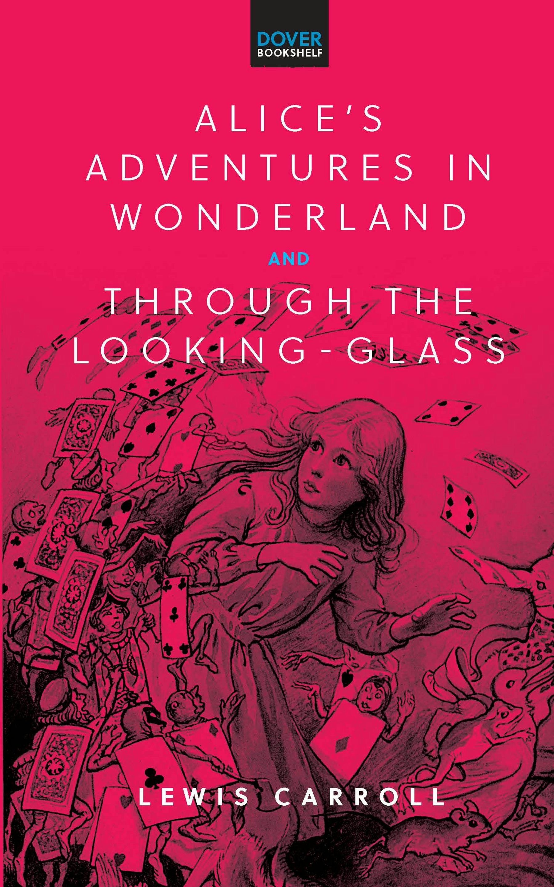 Alice's Adventures in Wonderland & Through the Looking-Glass